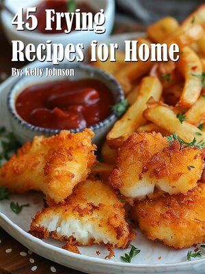 cover image of 45 Frying Recipes for Home